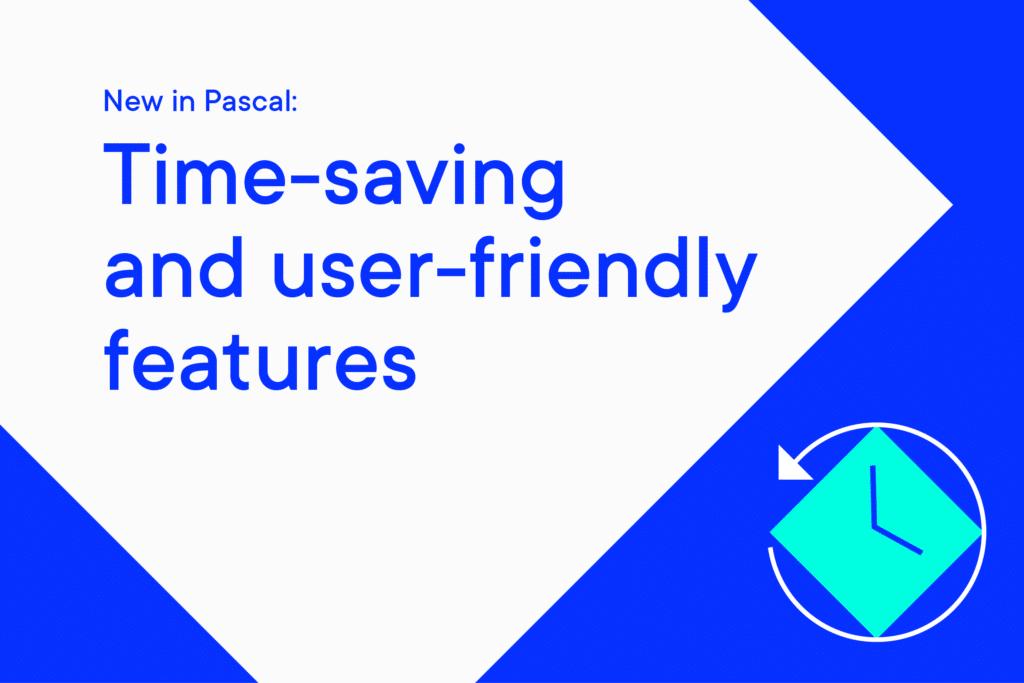 Header image for Time-saving and user-friendly features